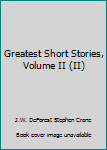 Hardcover Greatest Short Stories, Volume II (II) Book