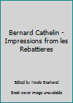 Unknown Binding Bernard Cathelin - Impressions from les Rebattieres Book