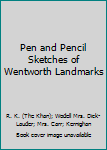 Pen and Pencil Sketches of Wentworth Landmarks