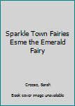 Paperback Sparkle Town Fairies Esme the Emerald Fairy Book