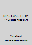 Mrs. Gaskell. --