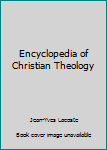 Encyclopedia of Christian Theology