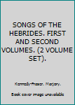 Hardcover SONGS OF THE HEBRIDES. FIRST AND SECOND VOLUMES. (2 VOLUME SET). Book