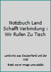 Paperback Notizbuch Land Schafft Verbindung : Wir Rufen Zu Tisch [German] Book
