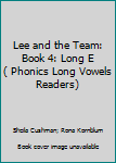 Paperback Lee and the Team: Book 4: Long E ( Phonics Long Vowels Readers) Book