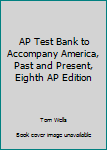 Paperback AP Test Bank to Accompany America, Past and Present, Eighth AP Edition Book
