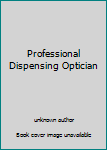Unknown Binding Professional Dispensing Optician Book