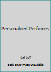 Hardcover Personalized Perfumes Book