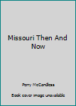 Hardcover Missouri Then And Now Book