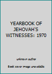 Unknown Binding YEARBOOK OF JEHOVAH'S WITNESSES: 1970 Book