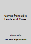 Unknown Binding Games from Bible Lands and Times Book
