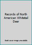 Paperback Records of North American Whitetail Deer Book