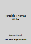 Hardcover Portable Thomas Wolfe Book