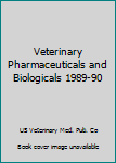 Hardcover Veterinary Pharmaceuticals and Biologicals 1989-90 Book