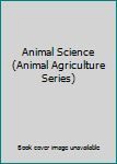 Hardcover Animal Science (Animal Agriculture Series) Book