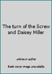 Unknown Binding The turn of the Screw and Daisey Miller Book