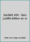 Paperback Garfield #04 - faim justifie édition en or [French] Book