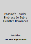 Mass Market Paperback Passion's Tender Embrace (A Zebra Heartfire Romance) Book