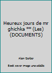 Paperback Heureux jours de mr ghichka ** (Les) (DOCUMENTS) [French] Book