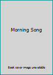 Morning Song