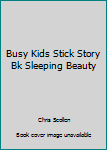 Hardcover Busy Kids Stick Story Bk Sleeping Beauty Book