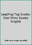 Hardcover LeapFrog Tag Scooby-Doo! Shiny Spooky Knights Book