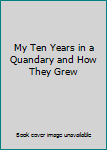 Hardcover My Ten Years in a Quandary and How They Grew Book