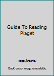 Hardcover Guide To Reading Piaget Book