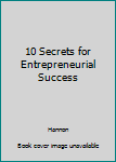 Paperback 10 Secrets for Entrepreneurial Success Book