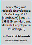 Hardcover Mary Margaret Mcbride Encyclopedia Of Cooking: Vol 9 [Hardcover] [Jan 01, 1958] (Mary Margaret Mcbride Encyclopedia Of Cooking, 9) Book