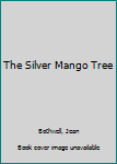 Hardcover The Silver Mango Tree Book