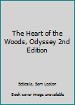 Hardcover The Heart of the Woods, Odyssey 2nd Edition Book