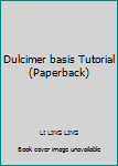 Paperback Dulcimer basis Tutorial (Paperback) Book