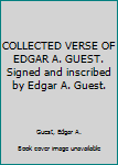 Hardcover COLLECTED VERSE OF EDGAR A. GUEST. Signed and inscribed by Edgar A. Guest. Book