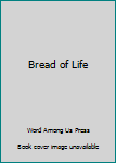 Hardcover Bread of Life Book