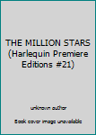 Unknown Binding THE MILLION STARS (Harlequin Premiere Editions #21) Book