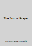 Hardcover The Soul of Prayer Book