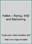Hardcover Halton : Rising, Wild and Beckoning Book