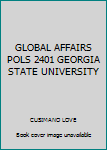 Paperback GLOBAL AFFAIRS POLS 2401 GEORGIA STATE UNIVERSITY Book