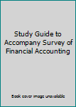 Paperback Study Guide to Accompany Survey of Financial Accounting Book