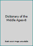 Hardcover Dictionary of the Middle Agesv8 Book