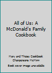 Hardcover All of Us: A McDonald's Family Cookbook Book