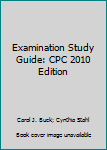 Paperback Examination Study Guide: CPC 2010 Edition Book