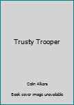 Paperback Trusty Trooper Book