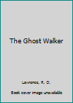 Paperback The Ghost Walker Book