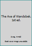 The Axe of Wandsbek. 1st ed.