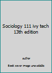 Paperback Sociology 111 ivy tech 13th edition Book