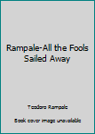 Paperback Rampale-All the Fools Sailed Away Book