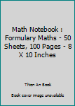 Paperback Math Notebook : Formulary Maths - 50 Sheets, 100 Pages - 8 X 10 Inches Book