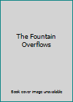The Fountain Overflows